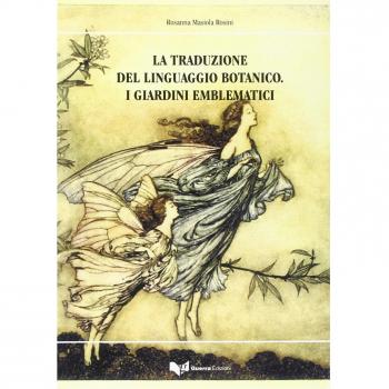 La traduzione del linguaggio botanico. I giardini emblematici
