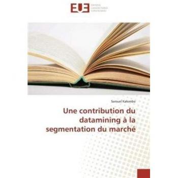 Une contribution du datamining à la segmentation du marché