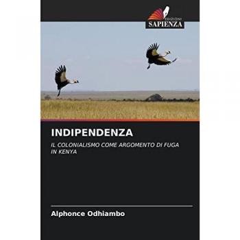 INDIPENDENZA: IL COLONIALISMO COME ARGOMENTO DI FUGA IN KENYA