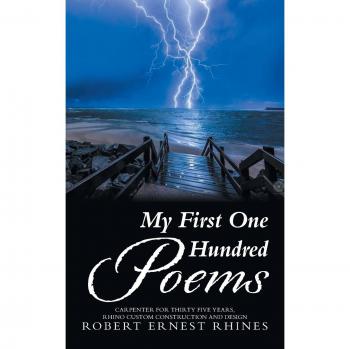 Rhines, Robert Ernest: My First One Hundred Poems