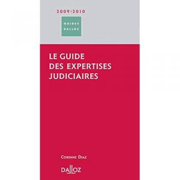 Le guide des expertises judiciaires 2009/2010 - 1ère éd.: Guides Dalloz -  Corinne Diaz