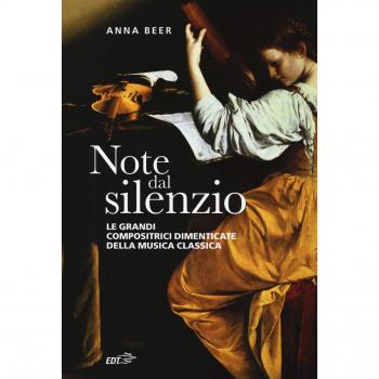 Note dal silenzio. Le grandi compositrici dimenticate della musica classica