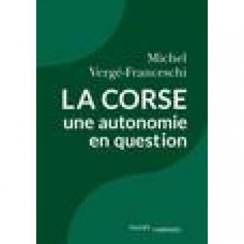 La Corse, une autonomie en question