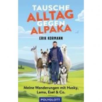 Kormann, Erik: Tausche Alltag gegen Alpaka