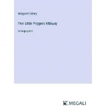Five Little Peppers Midway: in large print