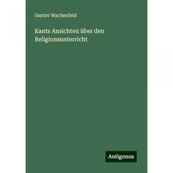 Kants Ansichten über den Religionsunterricht