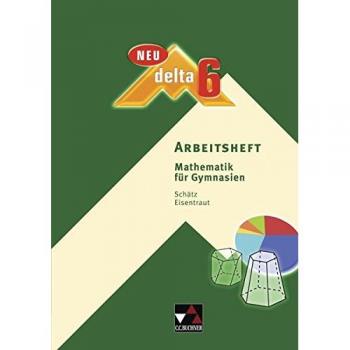 delta - neu: delta 6 Neu Arbeitsheft. Bayern: Mathematik fÃ1/4r Gymnasien