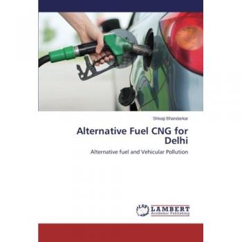 Alternative Fuel CNG for Delhi: Alternative fuel and Vehicular Pollution