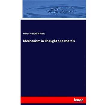 Mechanism in Thought and Morals