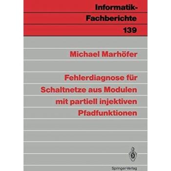 Fehlerdiagnose für Schaltnetze aus Modulen mit partiell injektiven Pfadfunktionen (Informatik-Fachberichte, 139, Band 139)