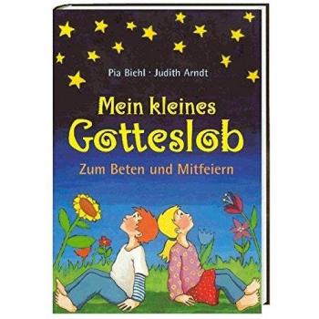 Mein kleines Gotteslob: Zum Beten und Mitfeiern
