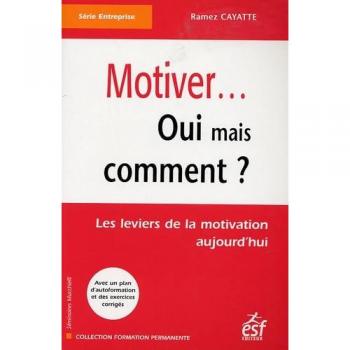 Motiver oui mais comment ?