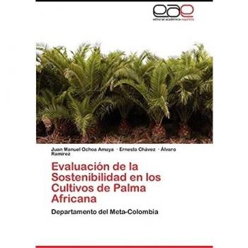 Evaluación de la Sostenibilidad en los Cultivos de Palma Africana: Departamento del Meta-Colombia