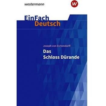 EinFach Deutsch Textausgaben: Joseph von Eichendorff: Das Schloss Dürande: Gymnasiale Oberstufe