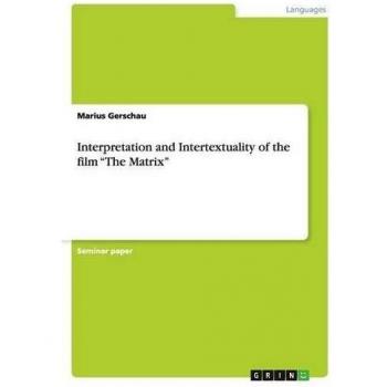 Interpretation and Intertextuality of the film The Matrix