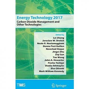 Energy Technology 2017: Carbon Dioxide Management and Other Technologies (The Minerals, Metals & Materials Series)