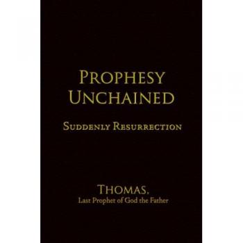 Prophesy Unchained: Suddenly Resurrection