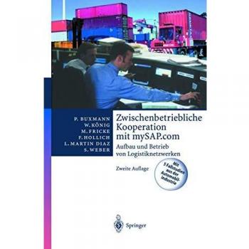 Zwischenbetriebliche Kooperation mit mySAP.com: Aufbau und Betrieb von Logistiknetzwerken (SAP Kompetent)