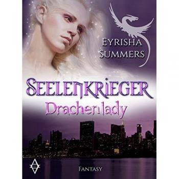 Seelenkrieger - Drachenlady: Band 2 der Fantasy-Romance-Saga