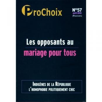 ProChoix, N° 57, Avril 2013 : Les opposants au mariage pour tous