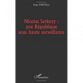 Nicolas Sarkozy : une République sous haute surveillance
