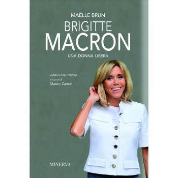 Brigitte Macron. Una donna libera. Nuova ediz.
