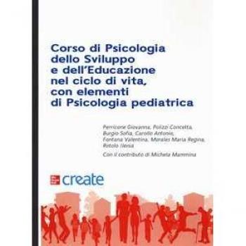 Corso di psicologia dello sviluppo e dell'educazione con elementi di psicologia pediatrica