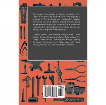 Practical Blacksmithing - A Collection of Articles Contributed at Different Times by Skilled Workmen to the Columns of The Blacksmith and ... Simplest Job of Work to Some of the Most Com