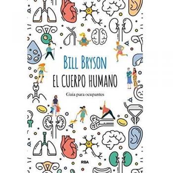 Bill Bryson El Cuerpo Humano: Guía Para Ocupantes (Otros No Ficción)