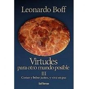 III.Virtudes otro mundo posible: comer y beber juntos, vivir en paz