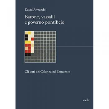 Barone, vassalli e governo pontificio. Gli stati dei Colonna nel Settecento
