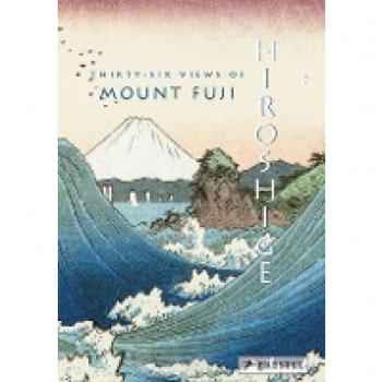 Hiroshige: Thirty-six Views of Mount Fuji: [accordion-fold edition]