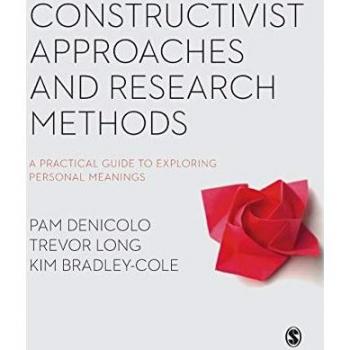 Constructivist Approaches and Research Methods: A Practical Guide to Exploring Personal Meanings