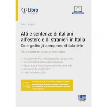 Atti e sentenze di italiani all'estero e di stranieri in Italia. Come gestire gli adempimenti di stato civile. Oltre 100 casi pratici: procedure e att
