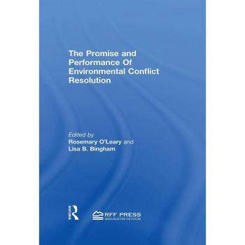 Promise and Performance Of Environmental Conflict Resolution