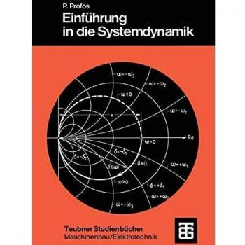 Einführung in die Systemdynamik (Teubner Studienbücher Technik) (German Edition)