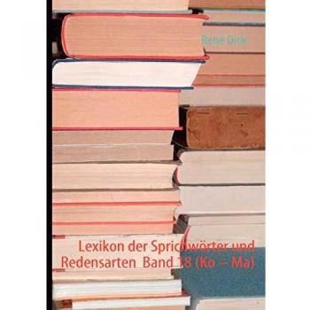 Lexikon der Sprichwörter und Redensarten Band 18 (Ko – Ma)