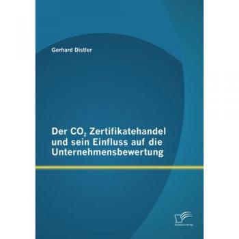 Der Co2 Zertifikatehandel und sein Einfluss auf die Unternehmensbewertung