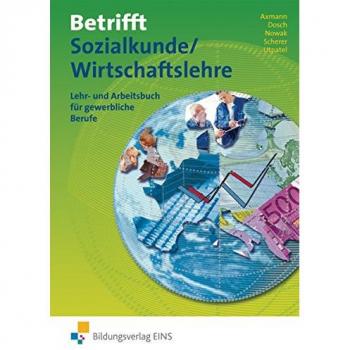 Betrifft Sozialkunde / Wirtschaftslehre / Ausgabe für Rheinland-Pfalz: Betrifft Sozialkunde / Wirtschaftslehre, Ausgabe Rheinland-Pfalz, Hessen und Schleswig-Holstein, Lehr- und Arbeitsbuch