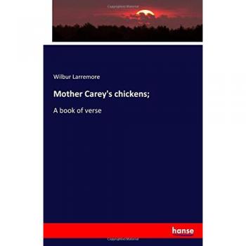 Mother Carey's chickens;: A book of verse