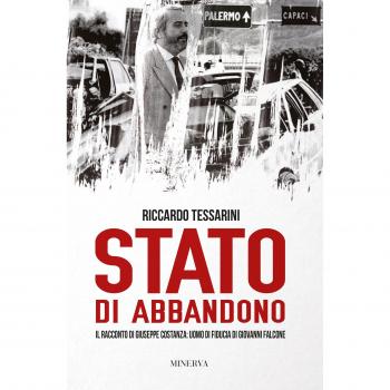 Stato di abbandono. Il racconto di Giuseppe Costanza: uomo di fiducia di Giovanni Falcone