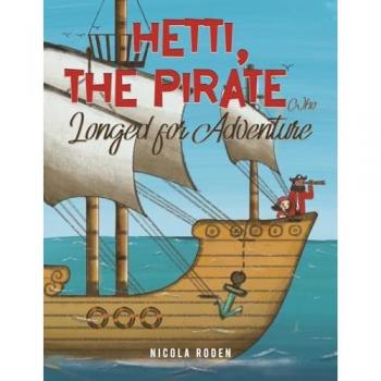 Hetti The Pirate Who Longed for Adventure