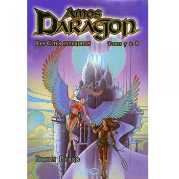 Bryan Perro Amos Daragon, Tomes 7 Et 8 : Les Cités Interdites