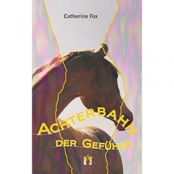 Achterbahn der Gefühle: Liebesroman