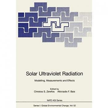 Solar Ultraviolet Radiation: Modelling, Measurements And Effects