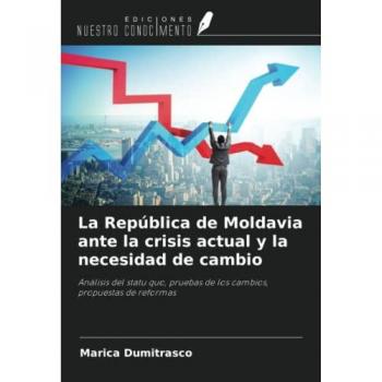 Dumitrasco, Marica: La República de Moldavia ante la crisis actual y la necesidad de cambio