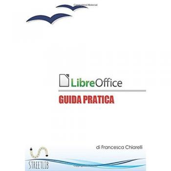LibreOffice. Guida pratica