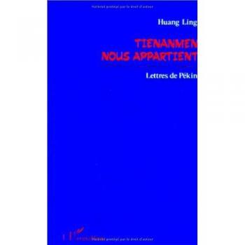 Tienanmen nous appartient - lettres de pekin