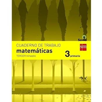 Cuaderno de matemáticas. 3 Primaria, 3 Trimestre. Savia.
