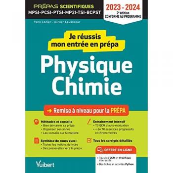 Je réussis mon entrée en prépa scientifique. Physique-Chimie 2023-2024: Remise à niveau pour la prépa MPSI-PCSI-PTSI-MP2I-TSI-BCPST